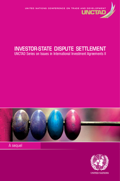Investor-state dispute settlement : UNCTAD Series on Issues in International Investment