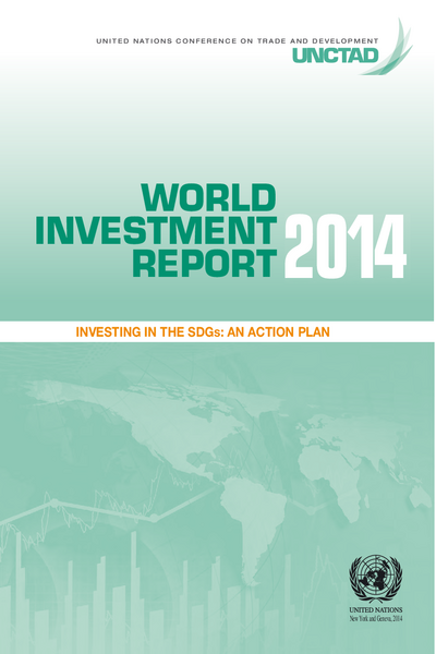 World Investment Report 2014 : Investing in the SDGs