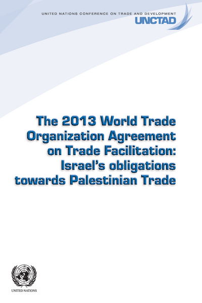 The 2013 World Trade Organization Agreement on Trade Facilitation