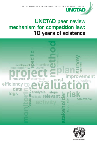 UNCTAD Peer Review Mechanism for Competition Law : 10 Years of Existence