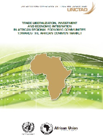 Trade Liberalization, Investment and Economic Integration in African Regional Economic Communities Toward the African Common Market