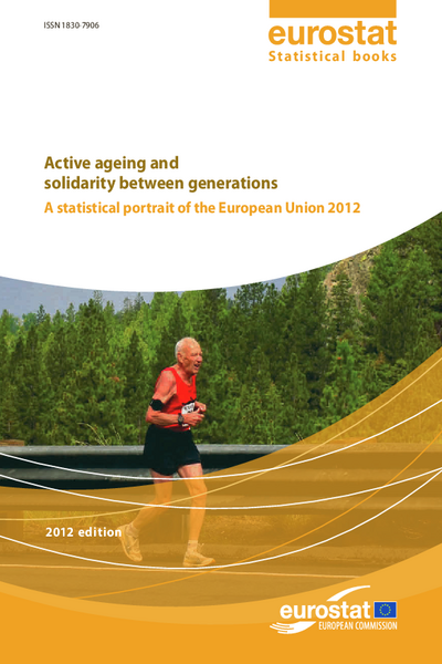 Active ageing and solidarity between generations : A statistical portrait of the European Union