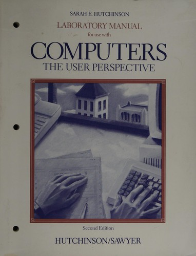 Laboratory Manual for use with Computers. The User Perspective