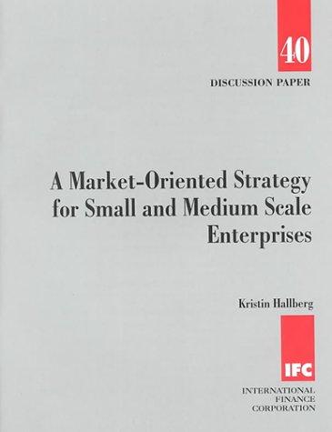 A Market-Oriented Strategy for Small and Medium Scale Enterprises