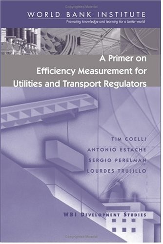 A PRIMER on Efficiency Measurement for Utilities and Transport Regulators