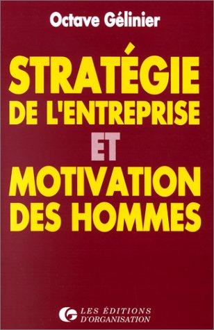 Strategie de l'entreprise et motivation des hommes