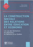 La construction sociale des relations entre education et economie