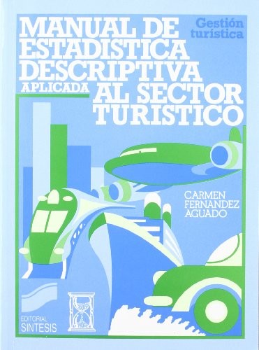 Manual de estadistica descriptiva aplicada al sector turistico