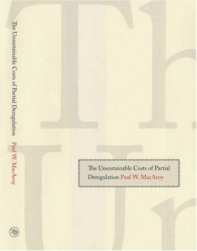 The Unsustainable Costs of Partial Deregulation