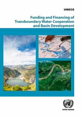 Funding and Financing of  Transboundary Water Cooperation and Basin Development