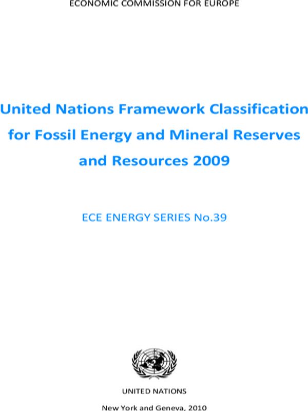 United Nations Framework Classification for Fossil Energy and Mineral Reserves and Resources 2009