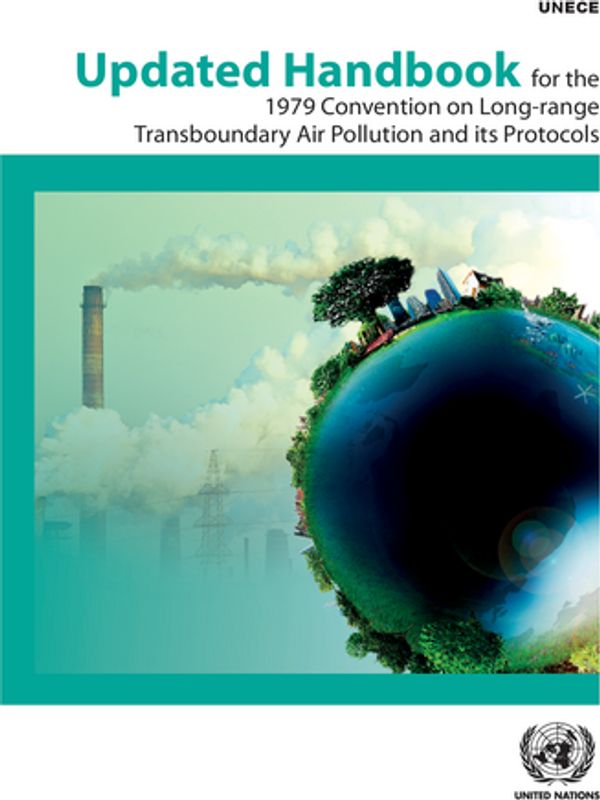 Updated Handbook for the 1979 Convention on Long-range Transboundary Air Pollution and its Protocols
