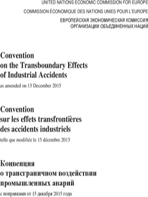 Convention on the Transboundary Effects of Industrial Accidents, as amended on 15 December 2015