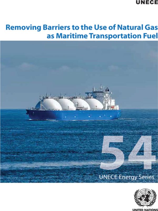 Removing Barriers to the Use of Natural Gas as Maritime Transportation Fuel